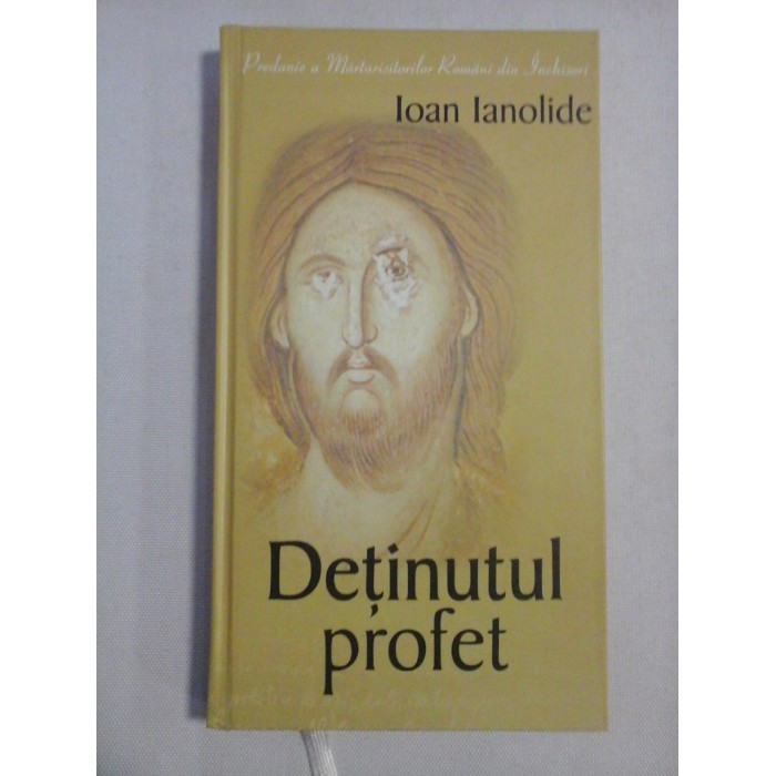 DETINUTUL PROFET - Ioan IANOLIDE DETINUTUL PROFET - Ioan IANOLIDE